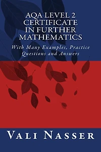 AQA Level 2 Certificate in Further Mathematics: With Many Examples, Practice Questions and Answers