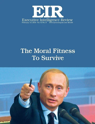 The Moral Fitness to Survive: Executive Intelligence Review; Volume 43, Issue 8