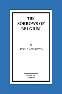 The Sorrows of Belgium: A Play In Six Scenes