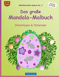 BROCKHAUSEN Malbuch Bd. 2 - Das große Mandala-Malbuch: Osterhasen & Ostereier