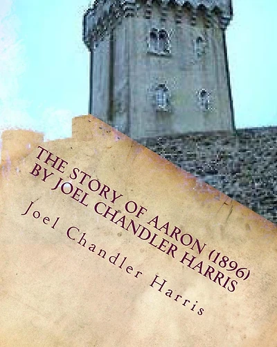 The Story of Aaron (1896) by Joel Chandler Harris: (so named) the son of Ben Ali, told by his friends and acquaintances. Illustrated by Oliver Herford