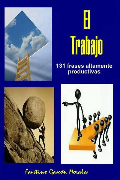 El Trabajo: 131 Frases altamente productivas