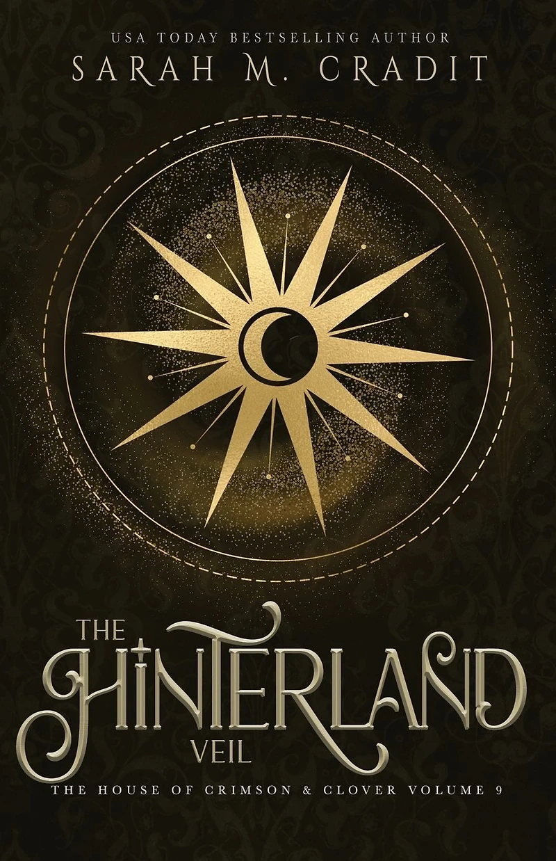 The Hinterland Veil: House of Crimson & Clover Volume IX