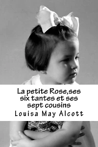 La petite Rose, ses six tantes et sept cousins