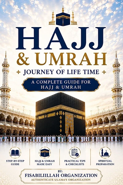 Hajj & Umrah: Journey of Life Time - A Complete Guide for Hajj & Umrah