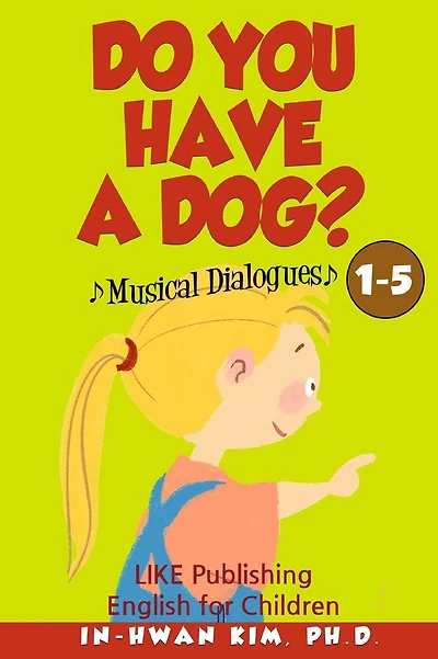 Do You Have a Dog? Musical Dialogues: English for Children Picture Book 1-5