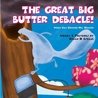 The Great Big Butter Debacle! When Gus Burned His Dinner