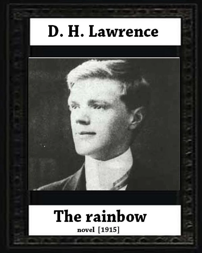 The Rainbow (1915) by D. H. Lawrence (novel)