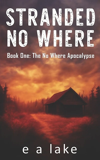 Stranded No Where: Book 1: The No Where Apocalypse
