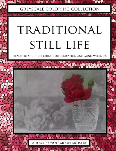 Greyscale Coloring Collection - Traditional Still Life