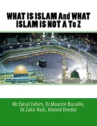 WHAT IS ISLAM And WHAT ISLAM IS NOT A To Z