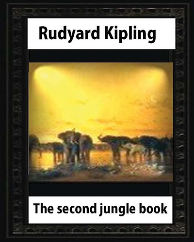 The Second Jungle Book (1895) by Rudyard Kipling