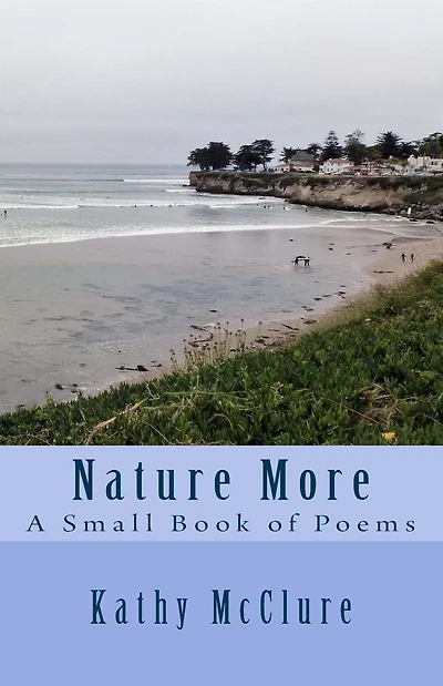Nature More: A Small Book of Poems