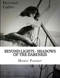 Beyond Lights - Shadows Of The Darkness: Urban Legends From India