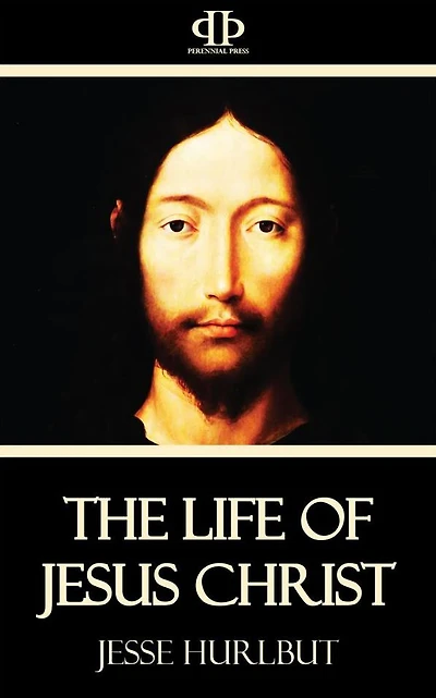 The Life of Jesus Christ