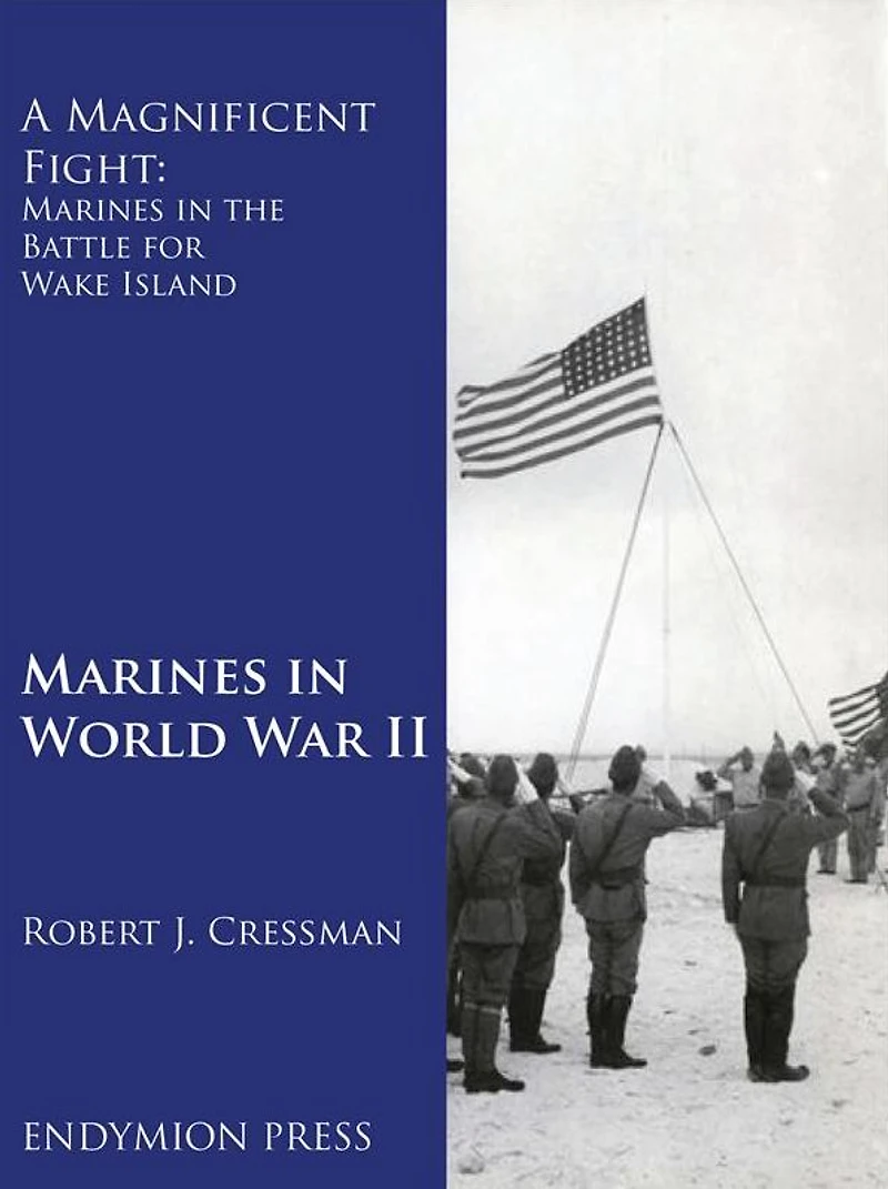 A Magnificent Fight: Marines the Battle for Wake Island