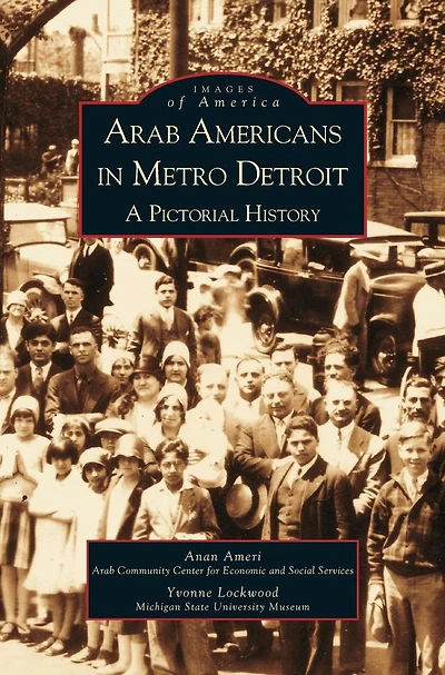 Arab Americans Metro Detroit: A Pictorial History