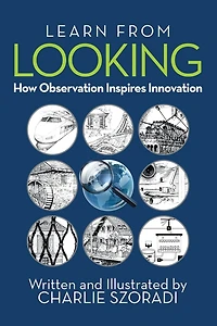 Learn from Looking: How Observation Inspires Innovation