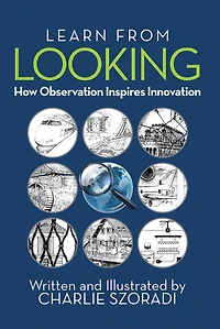 Learn from Looking: How Observation Inspires Innovation