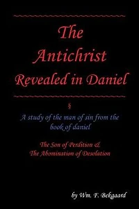 The Antichrist Revealed Daniel: A Study of Man Sin From Book Daniel