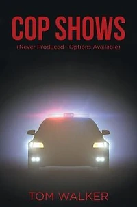 Cop Shows: (Never Produced-Options Available)