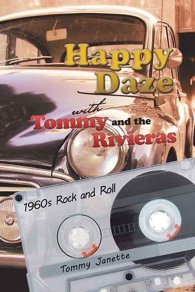 Happy Daze with Tommy and the Rivieras: 1960s Rock Roll