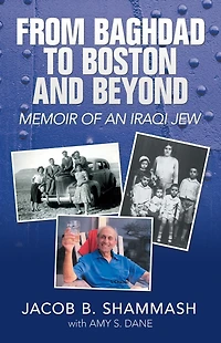 From Baghdad to Boston and Beyond: Memoir of an Iraqi Jew