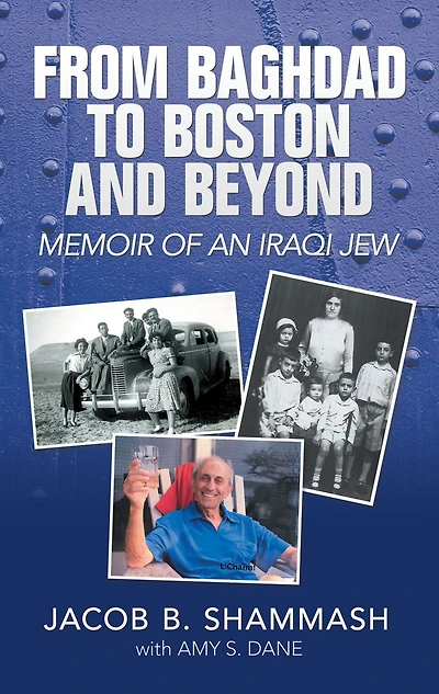 From Baghdad to Boston and Beyond: Memoir of an Iraqi Jew