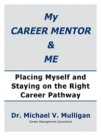 My Career Mentor & Me: Placing Myself and Staying on the Right Pathway