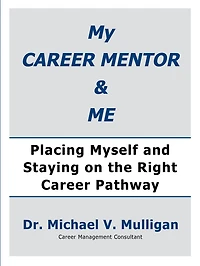 My Career Mentor & Me: Placing Myself and Staying on the Right Pathway