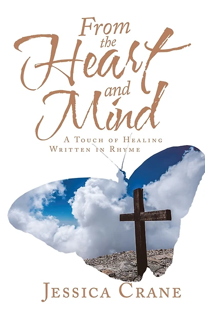 From the Heart and Mind: A Touch of Healing Written in Rhyme
