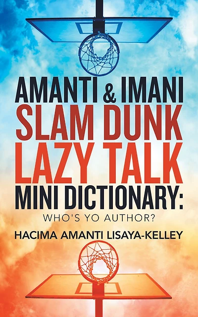 Amanti & Imani Slam Dunk Lazy Talk Mini Dictionary:: Who's Yo Author?