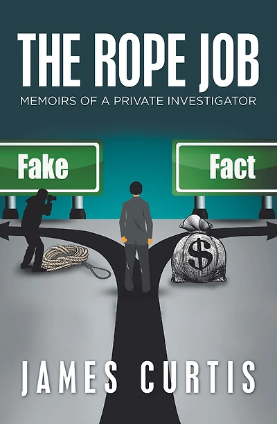 The Rope Job: Memoirs of a Private Investigator