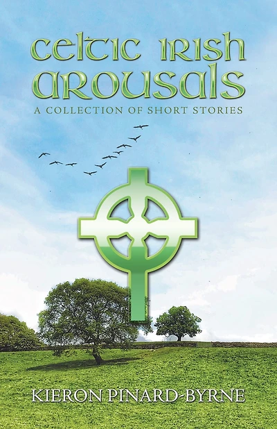 Celtic Irish Arousals: A Collection of Short Stories
