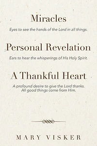 Miracles, Personal Revelations, a Thankful Heart
