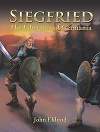 Siegfried: The Liberator of Germania