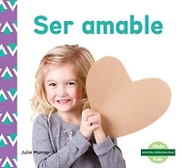 Ser amable (Kindness) (Spanish Version)