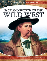 Fact and Fiction of the Wild West