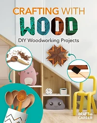 Crafting with Wood: DIY Woodworking Projects: DIY Woodworking Projects