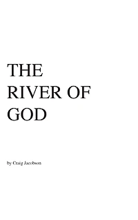 The RIVER OF GOD