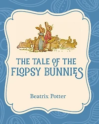 the Tale of Flopsy Bunnies