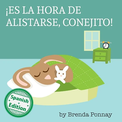 Es la hora de alistarse, Conejito: (Time to Get Ready, Bunny!)