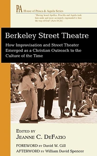 Berkeley Street Theatre: How Improvisation and Theater Emerged as a Christian Outreach to the Culture of Time