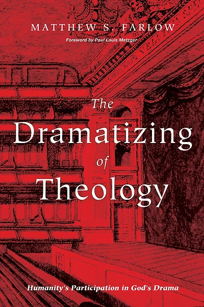 The Dramatizing of Theology: Humanity's Participation in God's Drama