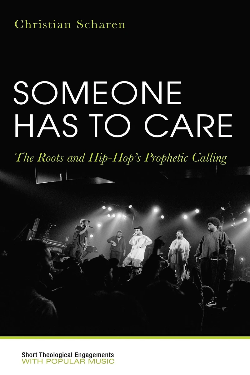 Someone Has to Care: The Roots and Hip-Hop's Prophetic Calling
