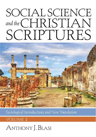 Social Science and the Christian Scriptures, Volume 2: Sociological Introductions and New Translation
