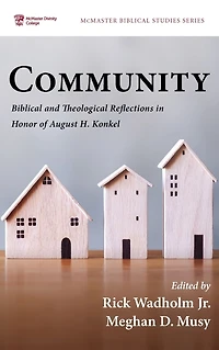 Community: Biblical and Theological Reflections Honor of August H. Konkel