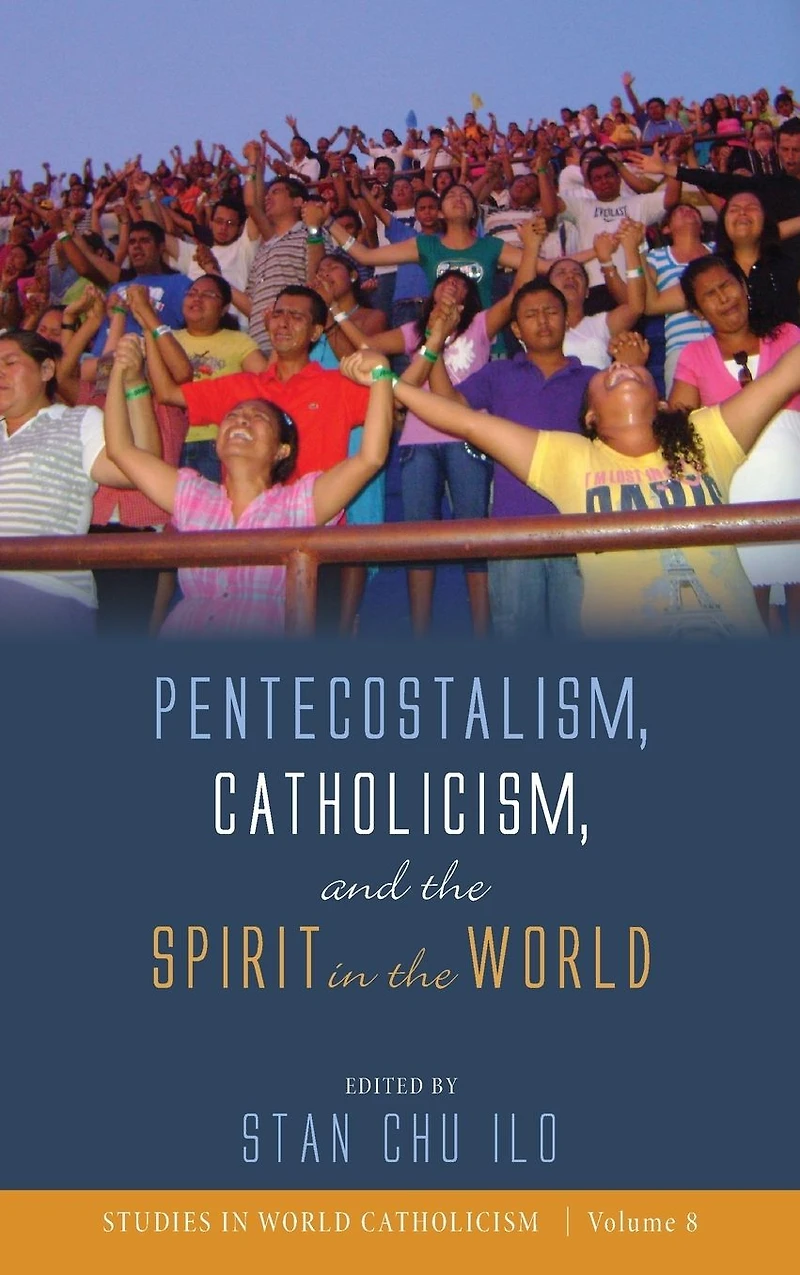 Pentecostalism, Catholicism, and the Spirit World