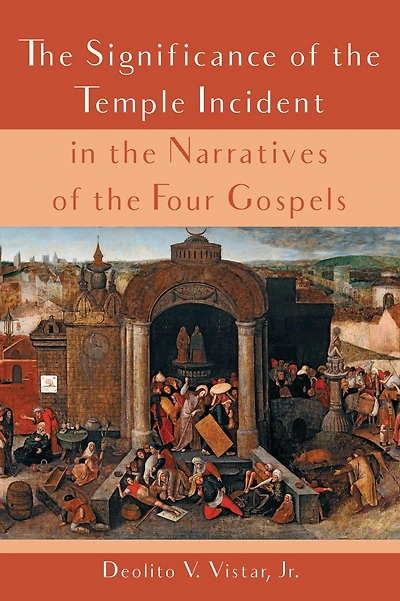 The Significance of the Temple Incident in the Narratives of the Four Gospels