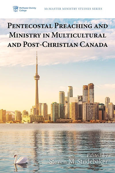 Pentecostal Preaching and Ministry Multicultural Post-Christian Canada